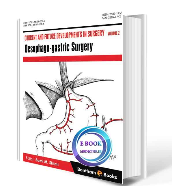 دانلود کتابCurrent and Future Developments in Surgery Volume 2: Oesophago-gastric Surgery2018(ORIGINAL PDF)